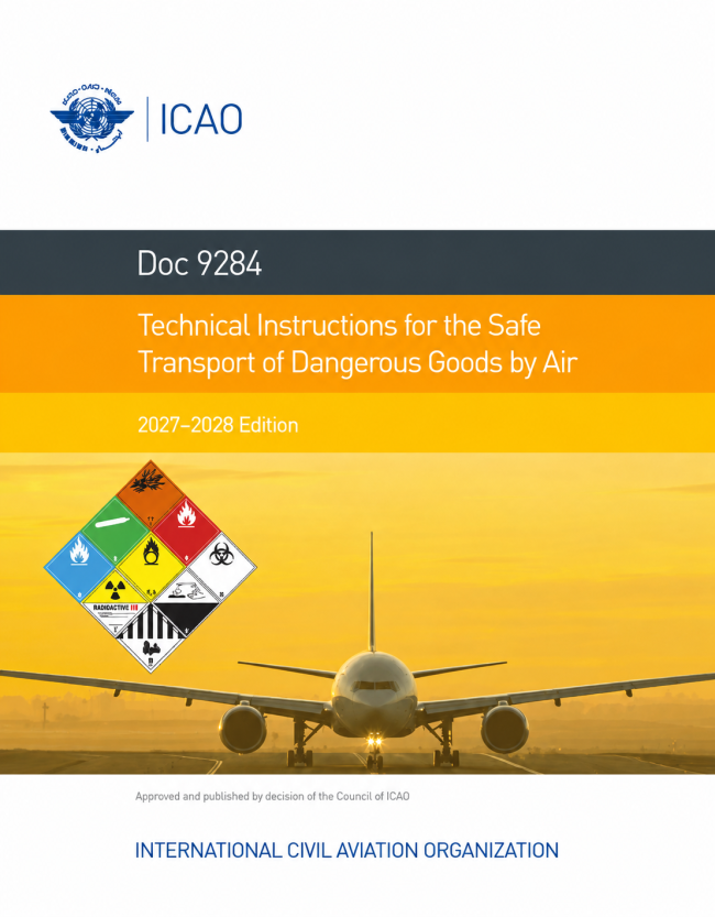 ICAO Doc 9284, 2027-2028 Edition - Technical Instructions for the Safe Transport of Dangerous Goods By Air 2027-2028